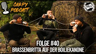 Carpy Podcast #40 - Brassenbritta auf der Boiliekanone