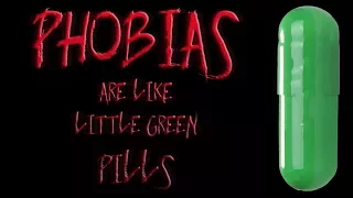 "Phobias are shaped like little green pills" Creepypasta | Scary Stories