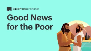Good News for the Poor • Luke-Acts Ep. 3
