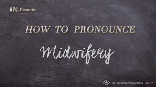 How to Pronounce Midwifery (Real Life Examples!)