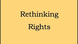 Rethinking Rights