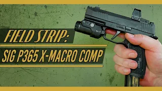 SIG Sauer P365 X-Macro Comp [Field Strip]: Disassembly & Reassembly