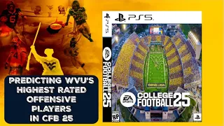 WVU's Top-Rated Offensive Players in EA Sports College Football? | CFB 25 | WVU Football 2024