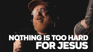 Nothing is too hard for Jesus - Acoustic Sessions