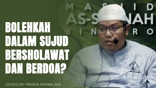 Bolehkah Dalam Sujud Bersholawat & Berdoa? 🔵 Ustadz Firanda Andirja