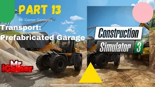 Construction Simulator 3 - Part 13 - Contracts - Transport: Prefabricated Garage Delivery - Gameplay
