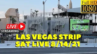 SATURDAY LIVESTREAM LAS VEGAS STRIP RIGHT NOW Aug 14th, 2021