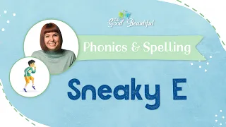 Sneaky E | Phonics & Spelling | The Good and the Beautiful