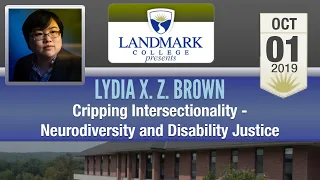 Landmark College Presents: Lydia X. Z. Brown - Neurodiversity and Disability Justice