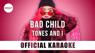 Tones And I - Bad Child (Official Karaoke Instrumental) | SongJam