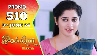 Ilakkiya Serial | Episode 510 Promo | Shambhavy | Nandan | Sushma Nair | Saregama TV Shows Tamil