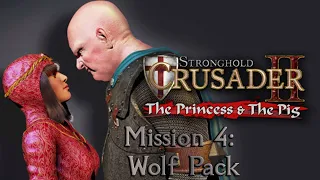 Stronghold Crusader 2 - Skirmish Trails The Princess & The Pig, Mission 4: Wolf Pack