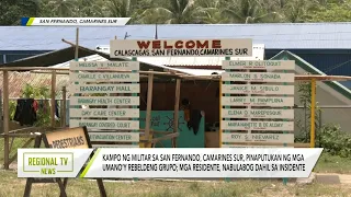 Regional TV News: Kampo ng militar sa Camarines Sur, pinaputukan ng mga umano’y rebeldeng grupo