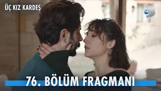 Üç Kız Kardeş 76. Bölüm Fragmanı  @kanald