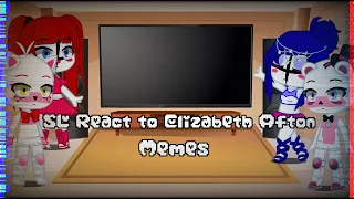 SL React to Elizabeth Afton Memes (FNAF/My AU/ Read pinned comment)