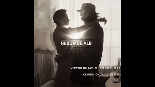 Victor Biliac X Emeric Imre - Nebun De Alb ( Claudiu Ionita Cover Edit )