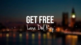 Lana Del Rey - Get Free (Lyrics)