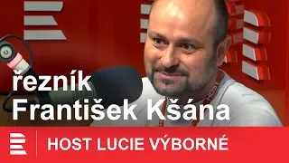 František Kšána: Když si kupujete maso, dívejte se řezníkovi na ruce