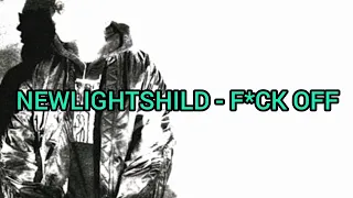 NEWLIGHTSHILD - F*CK OFF (Текст)