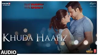 Khuda Haafiz Audio | The Body | Rishi K,Emraan H,Sobhita,Vedhika | Arijit S,Arko,Manoj M,Aditya D