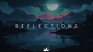 Reflections | Beautiful Chill Music Mix