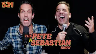 The Pete & Sebastian Show - EP 521 (FULL EPISODE)