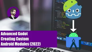 Advanced Godot | Creating Android Modules 2022