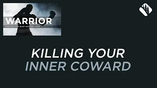 WARRIOR: Fighting for What Matters Most (Part 2) • "Killing Your Inner Coward " • Barry Bandara