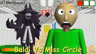 Baldi Vs Miss Circle (Basics in Behavior) - Baldi's Basics Mod