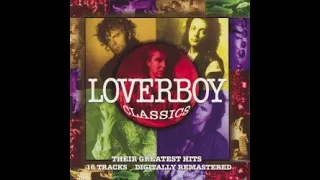 Loverboy  Classics  -  Their Greatest Hits Remastered
