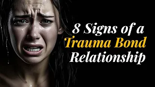 8 Signs of a Trauma Bond Relationship - This is NOT love!