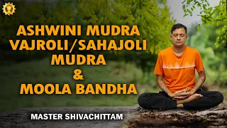 Learn to practice Ashwini Mudra || Vajroli/Sahjoli Mudra || Moola Bandha
