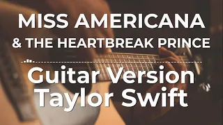 Miss Americana & The Heartbreak Prince (Guitar Version) - Taylor Swift | Lyric Video