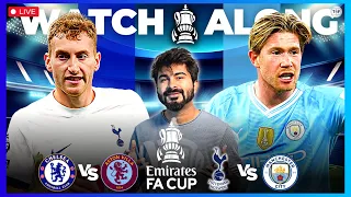 Tottenham v Man City | Chelsea v Aston Villa | FA Cup 2023/24 | LIVE Reaction & Watchalong