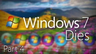 Windows 7 Dies Part 4 - Unofficial Windows