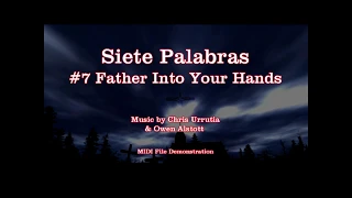 Siete Palabras 7 - Father Into Your Hands