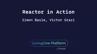 Reactor in Action - Simon Baslé, Victor Grazi