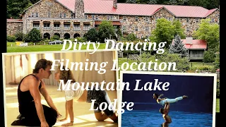 Dirty Dancing Filming Location - Mountain Lake Lodge (Kellerman's) #dirtydancing #timeofmylife