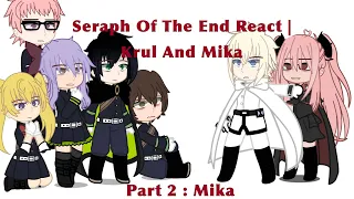 Seraph Of The End reacts to Mika & Krul | Mika pt. 2/3 | Mikayuu | Owari no Seraph