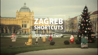 Zagreb Shortcuts #31 - Wonders of Zagreb