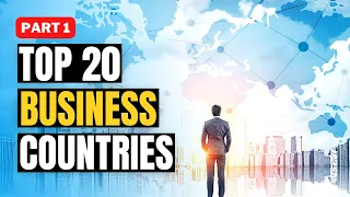 Top 20 Best Countries for Business & Entrepreneurs 2024 | Part 1