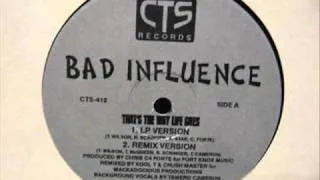 Bad Influence - That's The Way Life Goes (Remix Version)