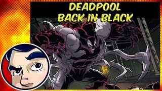 Deadpool Gets Venom Symbiote "Back in Black" - Complete Story | Comicstorian