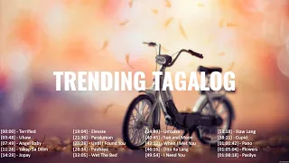 Terrified, Uhaw 🎵 Tagalog Love Songs Top Trends 🎤 New OPM Playlist 2023