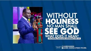 Bible Q&A: Without Holiness No man will See God?