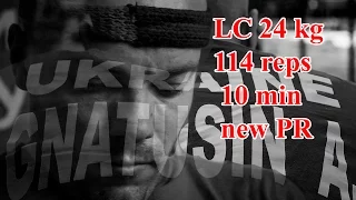LC 24 kg 114 reps 10 min / Artem Gnatusin / Warszawa 2017