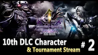 4th Anniversary Update / Tournament stream - Dissidia Final Fantasy NT / Arcade (Part 2)