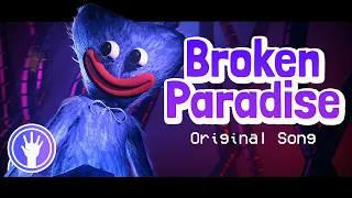 Broken Paradise ~ An Original Poppy Playtime Song