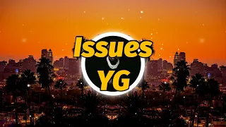 YG - Issues (Lyrics)