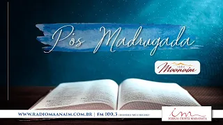 13/05/2024 - [PÓS MADRUGADA] - Igreja Cristã Maranata - Segunda